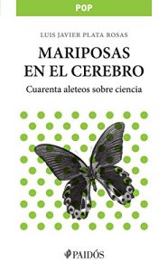 Descargar Mariposas en el cerebro: Cuarenta aleteos sobre ciencia pdf, epub, ebook
