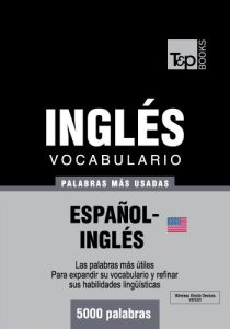 Descargar Vocabulario español-inglés americano – 5000 palabras más usadas (T&P Books) pdf, epub, ebook
