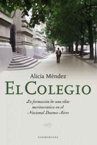 Descargar El colegio: La formación de una elite meritocrática en el Nacional Buenos Aires pdf, epub, ebook