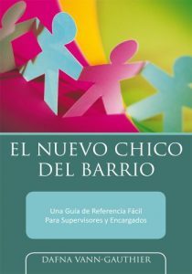 Descargar El Nuevo Chico Del Barrio: Una Guía de Referencia Fácil Para Supervisores y Encargados pdf, epub, ebook