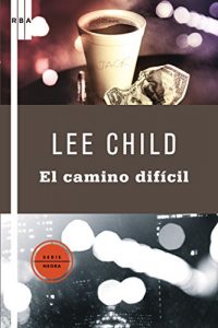Descargar Por el camino dificil. (Jack Reacher nº 10) pdf, epub, ebook