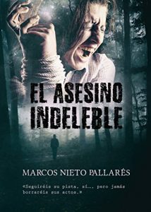 Descargar EL ASESINO INDELEBLE: (La novela negra que verá la gran pantalla) Thriller, misterio y suspense pdf, epub, ebook