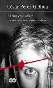 Descargar Sarna con gusto (Refranes, canciones y rastros de sangre 1) pdf, epub, ebook