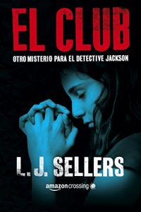 Descargar El club (Misterios del detective Jackson nº 1) pdf, epub, ebook