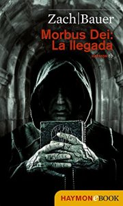 Descargar Morbus Dei: La llegada: Novela (Morbus Dei (Español) nº 1) pdf, epub, ebook
