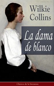 Descargar La dama de blanco: Clásicos de la literatura pdf, epub, ebook