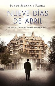 Descargar Nueve días de abril (Inspector Mascarell 6) pdf, epub, ebook