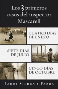 Descargar Los 3 primeros casos del inspector Mascarell: Cuatro días de enero | Siete días de julio | Cinco días de octubre pdf, epub, ebook
