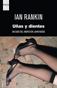 Descargar Uñas y dientes (Inspector Rebus nº 3) pdf, epub, ebook