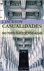 Descargar CASUALIDADES: NO TODO SUCEDE POR AZAR pdf, epub, ebook