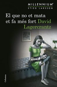 Descargar El que no et mata et fa més fort (Sèrie Millennium 4) pdf, epub, ebook