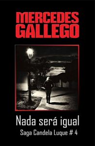 Descargar Nada será igual (Candela Luque nº 4) pdf, epub, ebook