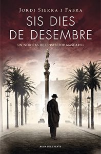 Descargar Sis dies de desembre (Inspector Mascarell 5) pdf, epub, ebook