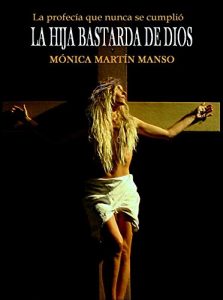 Descargar La hija bastarda de Dios: La profecía que nunca se cumplió pdf, epub, ebook