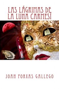 Descargar LAS LÁGRIMAS DE LA LUNA CARMESÍ pdf, epub, ebook