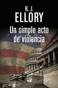 Descargar Un simple acto de violencia (SERIE NEGRA) pdf, epub, ebook