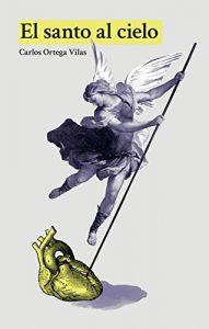 Descargar El santo al cielo pdf, epub, ebook