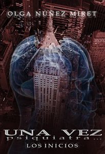 Descargar Una vez psiquiatra… Los inicios.: Una vez psiquiatra… Precuela pdf, epub, ebook