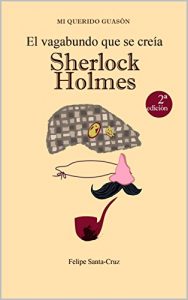 Descargar El vagabundo que se creía Sherlock Holmes (Mi querido Guasón nº 1) pdf, epub, ebook
