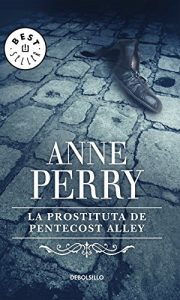 Descargar La prostituta de Pentecost Alley (Inspector Thomas Pitt 16) pdf, epub, ebook