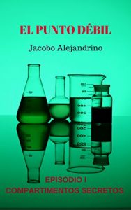 Descargar EL PUNTO DÉBIL: EPISODIO I: COMPARTIMENTOS SECRETOS pdf, epub, ebook