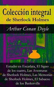 Descargar Colección integral de Sherlock Holmes: Estudio en Escarlata, El Signo de los cuatro, Las Aventuras de Sherlock Holmes, Las Memorias de Sherlock Holmes, El Sabueso de los Baskerville pdf, epub, ebook