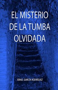 Descargar El Misterio De La Tumba Olvidada: Segunda Edición Revisada pdf, epub, ebook