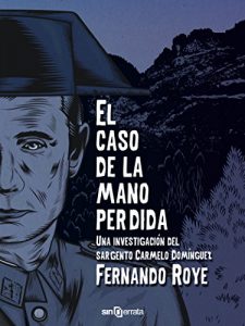 Descargar El caso de la mano perdida: Una investigación del sargento Carmelo Domínguez pdf, epub, ebook