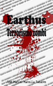 Descargar Earthus, terrorismo zombi (Trilogía Earthus nº 1) pdf, epub, ebook