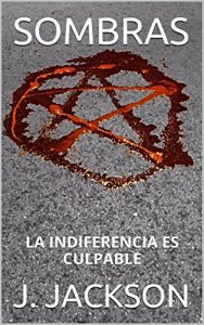 Descargar SOMBRAS: LA INDIFERENCIA ES CULPABLE pdf, epub, ebook