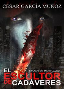 Descargar El escultor de cadáveres: Un caso de Bosco Black pdf, epub, ebook