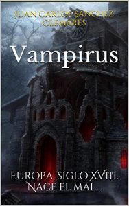 Descargar Vampirus: Europa, siglo XVIII. Nace el mal… pdf, epub, ebook