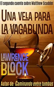 Descargar Una vela para la vagabunda (Los cuentos sobre Matthew Scudder nº 2) pdf, epub, ebook