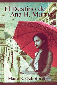 Descargar El Destino de Ana H. Murria pdf, epub, ebook