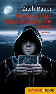 Descargar Morbus Dei: Bajo el signo des Aries: Novela (Morbus Dei (Español) nº 3) pdf, epub, ebook