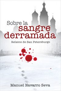 Descargar SOBRE LA SANGRE DERRAMADA: Relatos de San Petersburgo 3.ª Edición pdf, epub, ebook