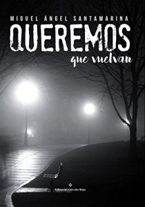 Descargar Queremos que vuelvan: La historia de la desaparición de Bruno y Mario pdf, epub, ebook