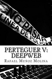 Descargar Perteguer V : deepweb (Perteguer, Inspector de Homicidios nº 5) pdf, epub, ebook