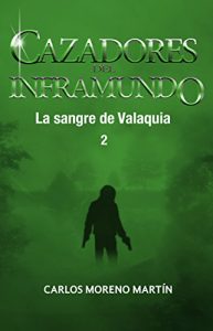 Descargar Cazadores del inframundo: La sangre de Valaquia 2 (Universo Quinox Nº 11) pdf, epub, ebook