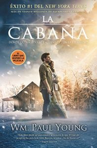 Descargar La Cabaña: Donde la Tragedia Se Encuentra Con la Eternidad pdf, epub, ebook