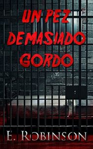 Descargar Un pez demasiado gordo (¿Justicia, venganza o redención? nº 3) pdf, epub, ebook