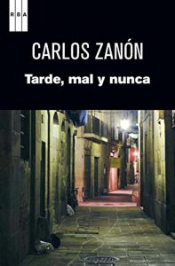 Descargar Tarde, mal y nunca. (SERIE NEGRA) pdf, epub, ebook