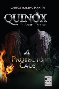 Descargar Quinox, el ángel oscuro 4: Proyecto Caos (Universo Quinox Nº 4) pdf, epub, ebook