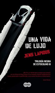 Descargar Una vida de lujo (Trilogía negra de Estocolmo 3) pdf, epub, ebook