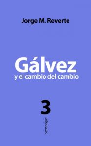 Descargar Gálvez y el cambio del cambio pdf, epub, ebook