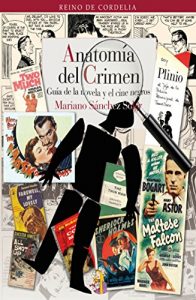 Descargar Anatomía del crimen: Guía de la novela y el cine negros (REINO DE CORDELIA nº 12) pdf, epub, ebook