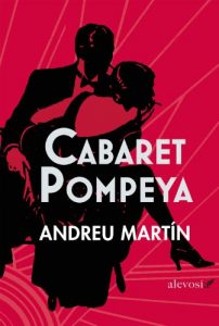 Descargar Cabaret Pompeya (Narrativa (alevosia)) pdf, epub, ebook