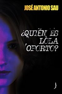 Descargar ¿Quién es Lola Oporto?: Novela policial pdf, epub, ebook