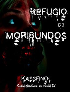 Descargar Refugio de Moribundos (Convirtiéndome en zombi nº 4) pdf, epub, ebook