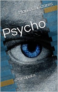 Descargar Psycho: Psicópata pdf, epub, ebook